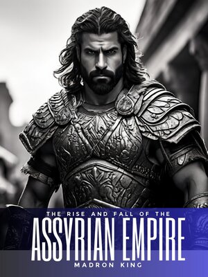 cover image of The Rise and Fall of the Assyrian Empire